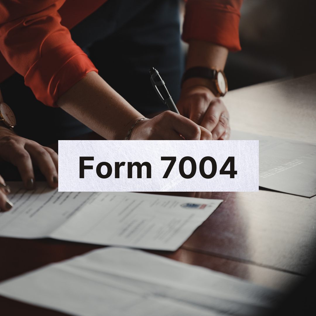 What Is Form 7004 What Is Form 7004